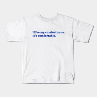 I like my comfort zone Kids T-Shirt